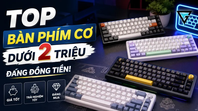 Top bàn phím cơ dưới 2 triệu