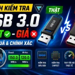 Cách kiểm tra usb 3.0 thật giả hiệu quả và chính xác cách kiểm tra usb 3.0 thật giả