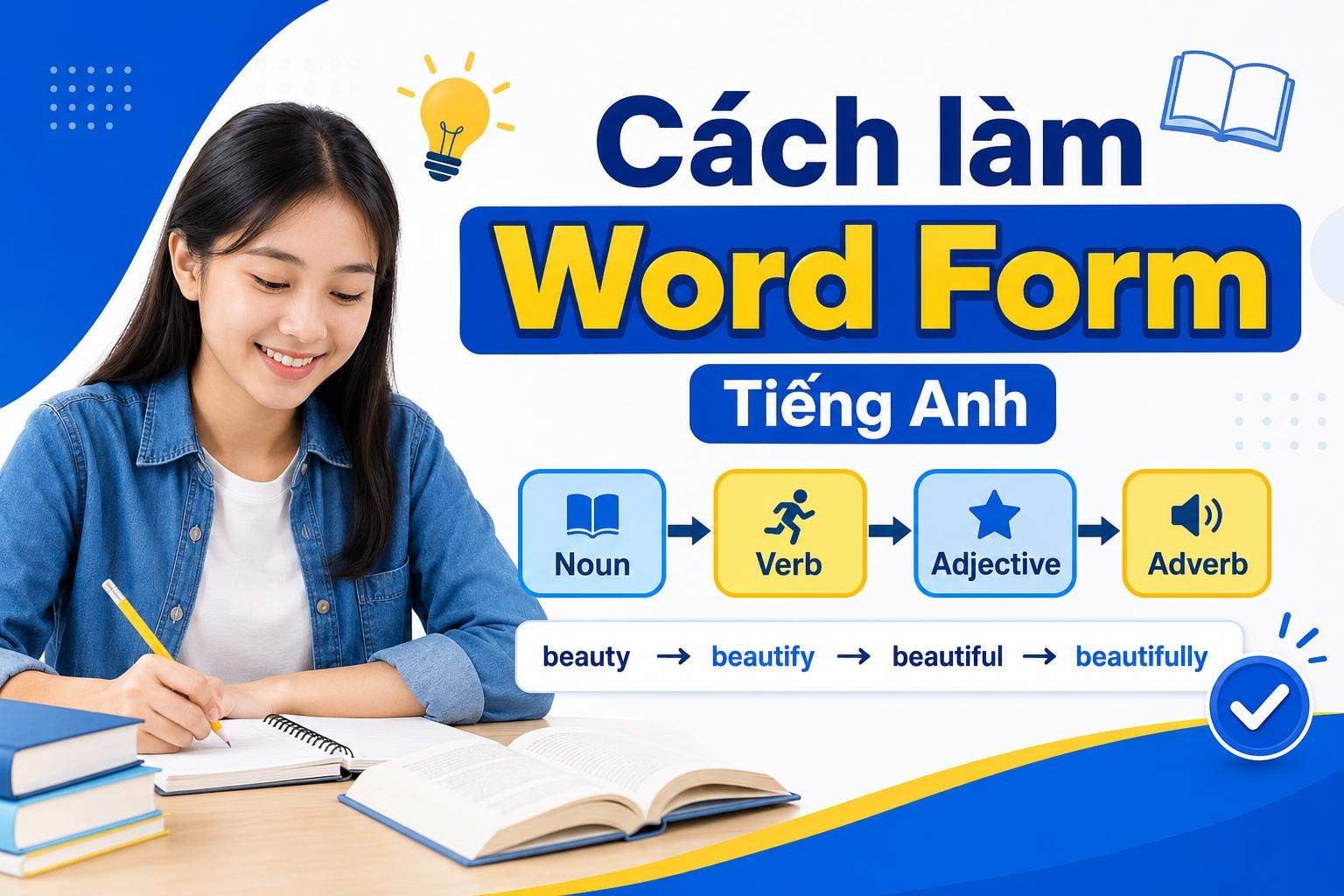 Cách làm word form các dạng bài tập tiếng Anh