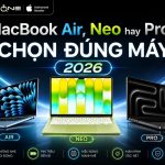 Macbook Air Neo hay Pro Macbook Air Neo hay Pro