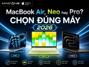 Macbook Air Neo hay Pro