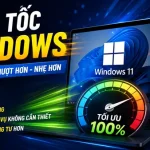 9 cách tăng tốc windows hiệu quả 2026 tăng tốc windows