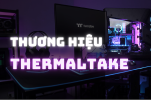 Thermaltake của nước nào? Tản nhiệt cao cấp gặp Thermaltake