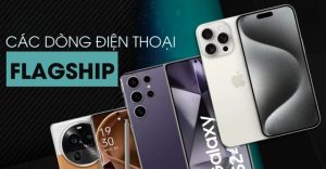 Top các mẫu điện thoại android flagship mới ra mắt